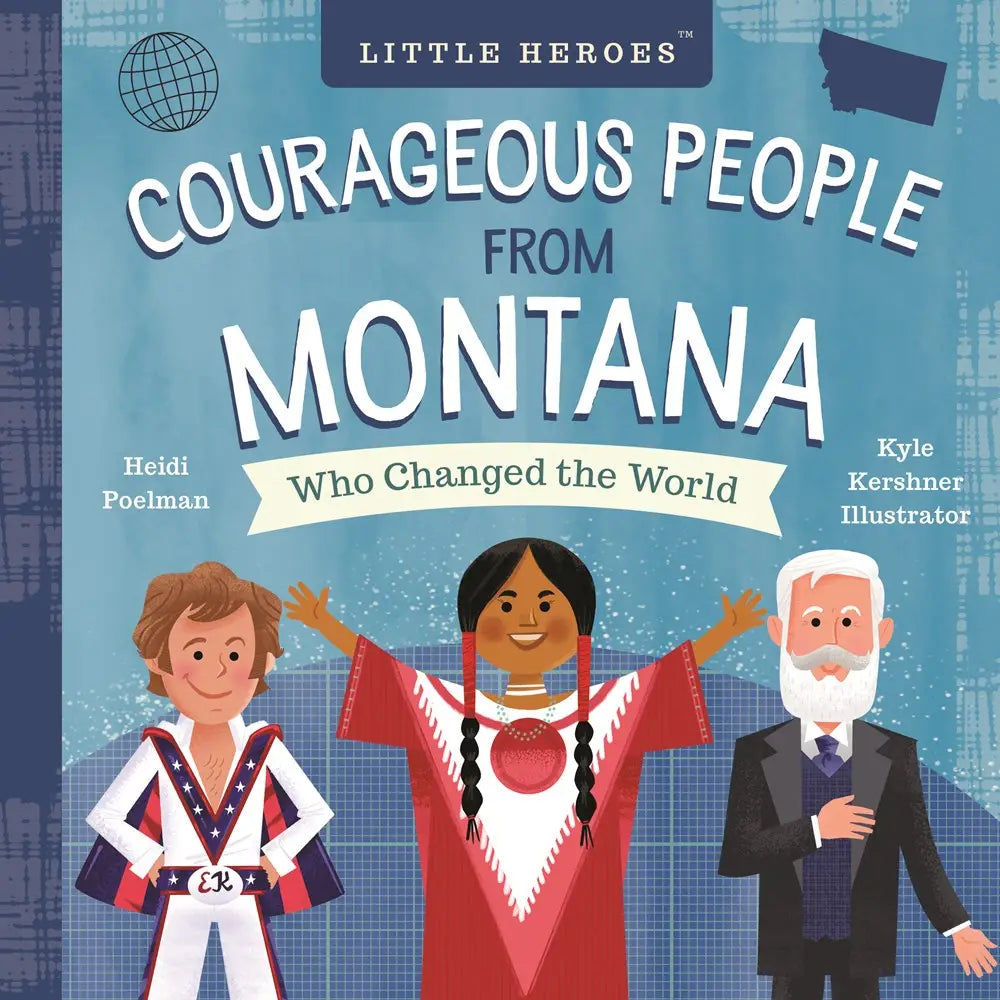 Courageous People from Montana Who Changed the World Book