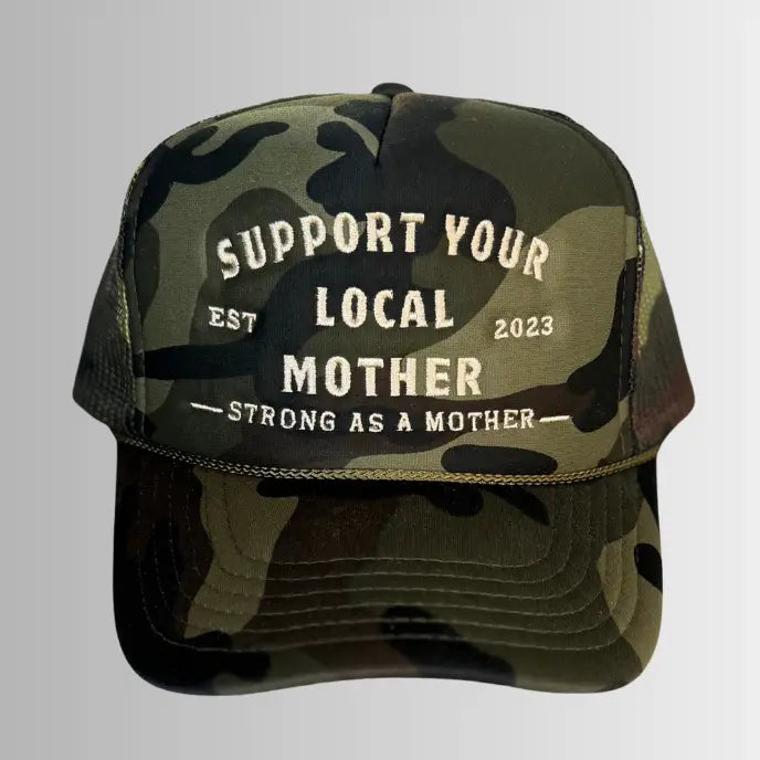 Support Your Local Mother Embroidered Trucker Hat in Camo