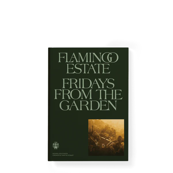 Flamingo Estate – Fridays From the Garden Cookbook