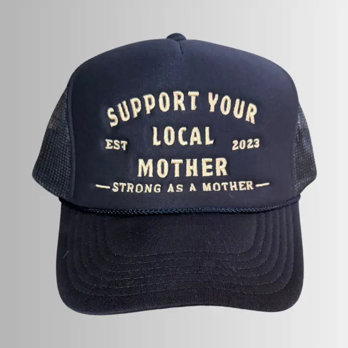 Support Your Local Mother Embroidered Trucker Hat in Navy