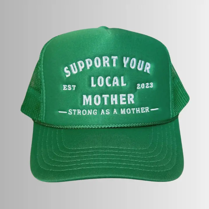 Support Your Local Mother Embroidered Trucker Hat in Kelly Green